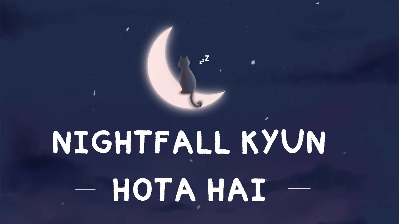 Nightfall Kyu Hota Hai Isko Kaise Roke