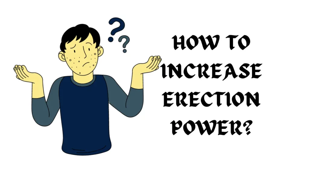 How to Increase Erection Power
